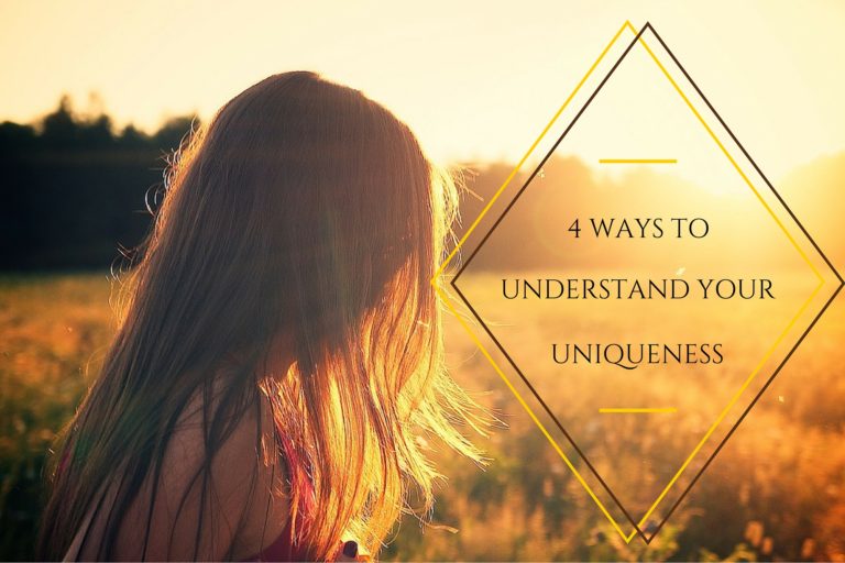 4 ways to understand your uniqueness