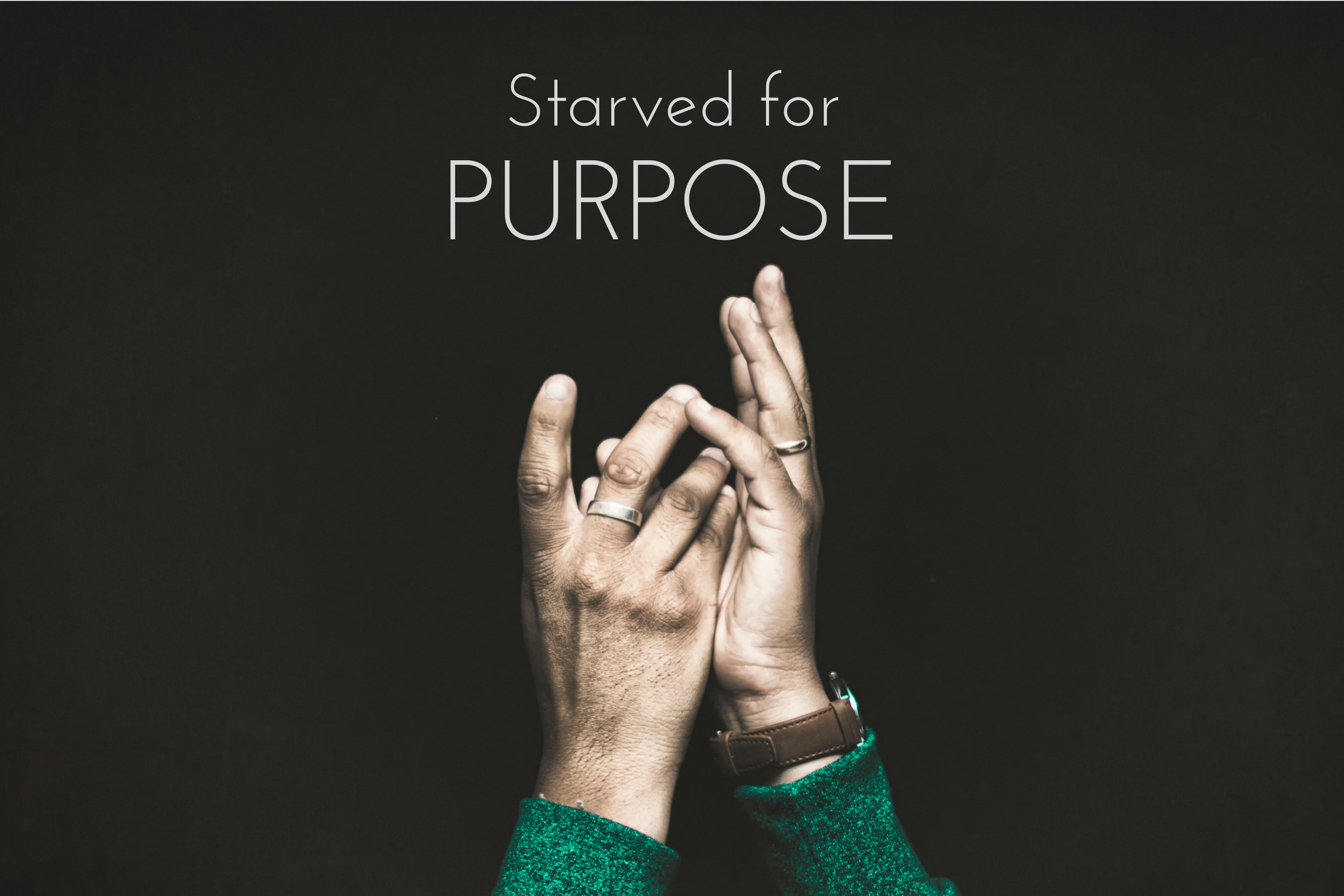 starved for purpose
