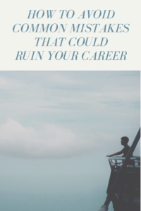 How to Avoid Common Mistakes That Could Ruin Your Career - paNASH