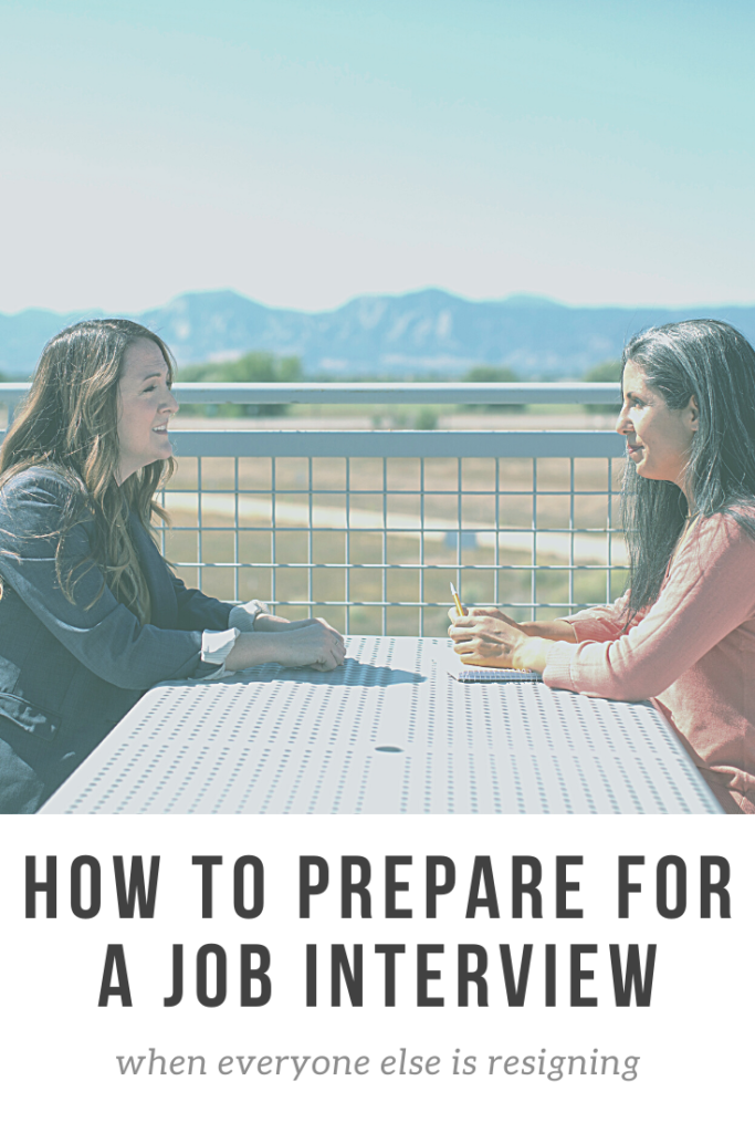 How to Prepare for a Job Interview When Everyone Else Is Resigning ...