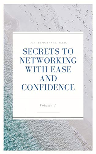 Secrets to Networking With Ease and Confidence