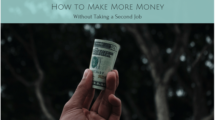 Make More Money, Without Taking a Second Job