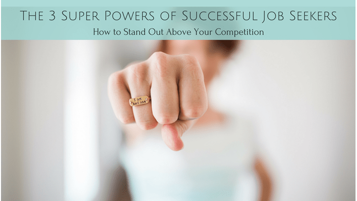 The 3 Super Powers of Successful Job Seekers